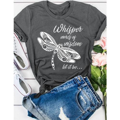 Dragonfly Whisper Words Of Wisdom cute T-Shirt 100% Cotton funny unisex women street style graphic quote Fashion tshirt top tee