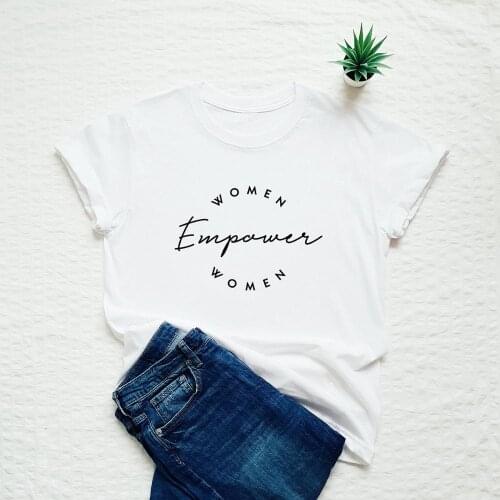 Women empower women feminist T-shirt International Womens Day feminism girl power slogan tees vintag hipster gift tops M023