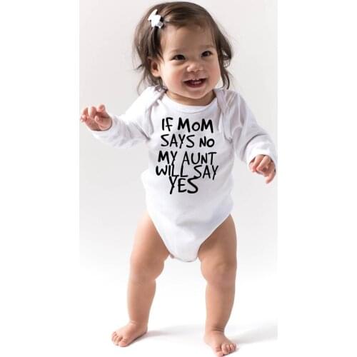 If Mom Says No My Aunt Will Say Yes Print Baby Bodysuits Baby Girl Infant Long Sleeve Jumpsuit Newborn Baby Girls Clothes