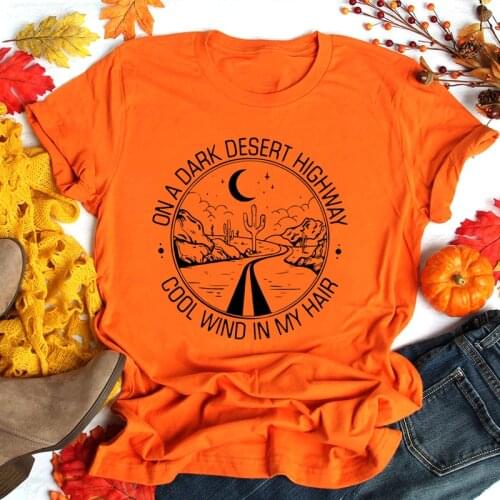 On A Dark Desert Highway Cool Wind In My Hair Womens Clothing Camping Tshirt Outdoor T Shirts Cotton Crewneck Tops Dropshippping