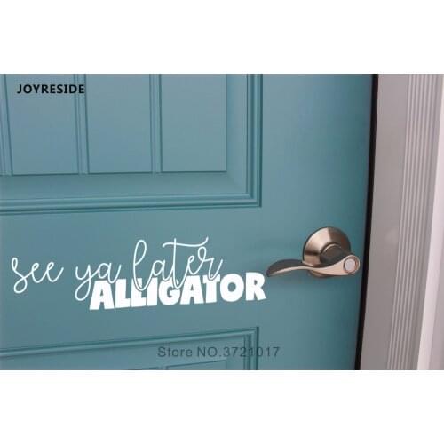 See Ya Later Doors Decal Goodbye Wall Door Stickers Alligator Art Wall Or Door Sticker Small Piece 40colors Available M012
