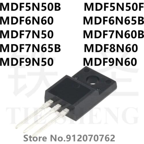 10PCS MDF5N50B MDF5N50F MDF6N60 MDF6N65B MDF7N50 MDF7N60B MDF7N65B MDF8N60 MDF9N50 MDF9N60 TO-220F