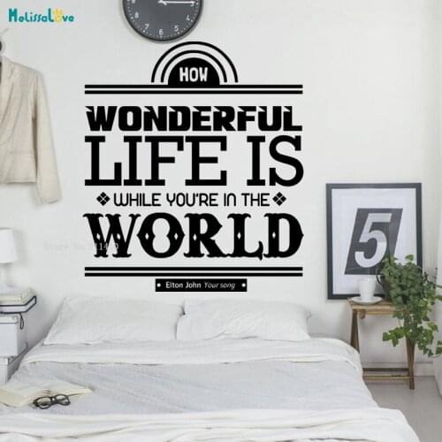 Your Song Wall Sticker Wonderful Life Is While You're In The World Home Decoration Vinyl Decal Living Room Rermovable YT2987