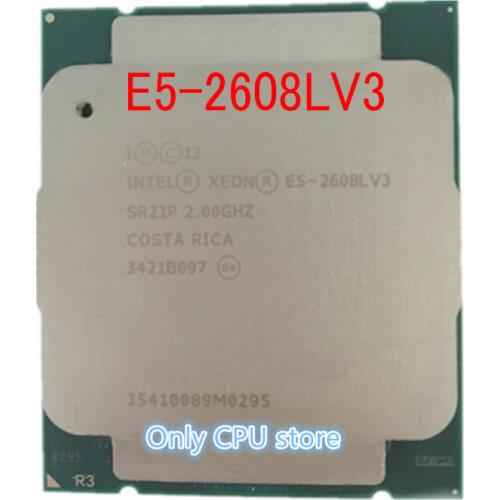 E5-2608LV3 Original Intel Xeon E5-2608L V3 CPU 2.00GHz 6-Core E5 2608L V3 processor
