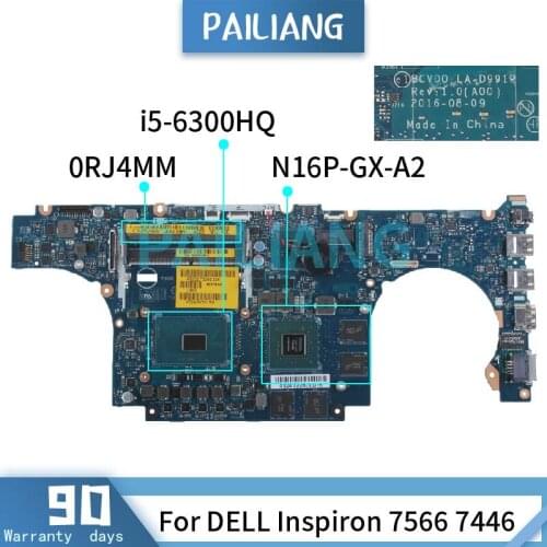 PAILIANG Laptop motherboard For DELL Inspiron 7566 7446 i5-6300HQ Mainboard CN-0RJ4MM LA-D991P SR2FP N16P-GX-A2 DDR4 tesed