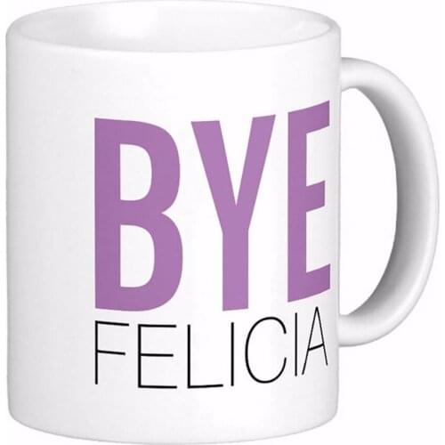 Bye Felicia Meme Funny Quote White Coffee Mugs Tea Mug Customize Gift By LVSURE Ceramic Mug Travel Coffee Mugs