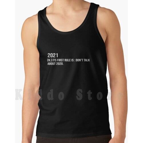 2021 Its First Rule Is Don' ; T Talk About 2020 tank tops vest 100% Cotton Sour Soul Funny Sarcasm Sarcastic Humor