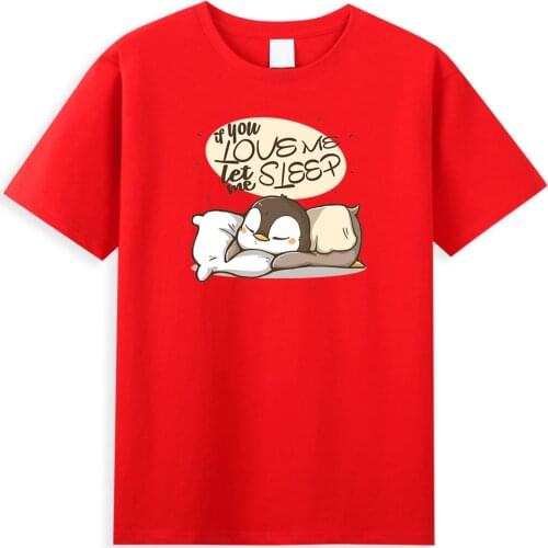 Cartoon Kawaii Penguin Printed T-Shirts If You Love Me Let Me Sleep Letter Printed T Shirts 2021 Summer Cute Cotton Streetwear