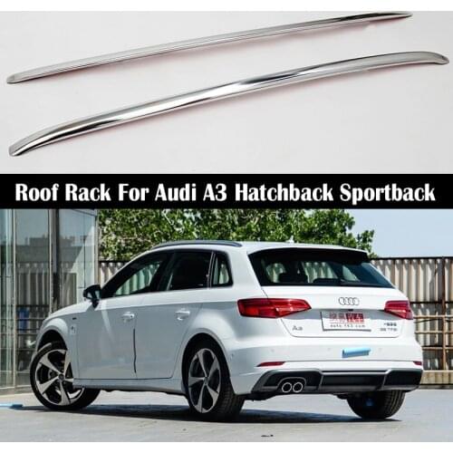 Aluminum Alloy Roof Rack For Audi A3 Hatchback Sportback 2013-2021 Rails Bar Luggage Carrier Bars top Cross bar Rack Rail Boxes