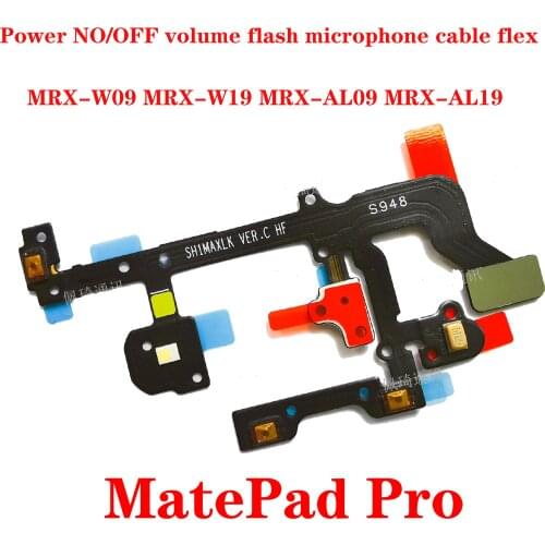 For Huawei MatePad Pro 10.8 inch MRX-W09 MRX-W19 MRX-AL09 MRX-AL19 Power NO OFF volume microphone flash cable flex