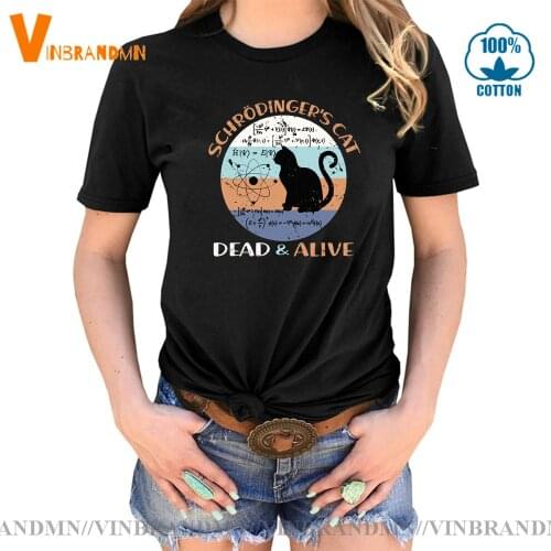 Big Bang Theory Schroedingers Cat Tee women hip hop TV Strange Things Tops Tees Funny SCHRÖDINGER´S CAT IS ALIVE DEAD T-Shirt