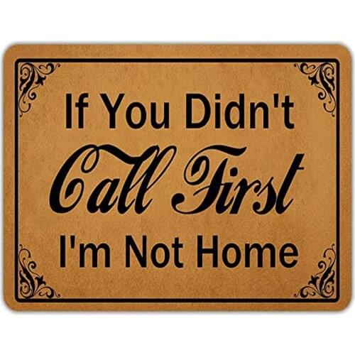 Front Door Mat Welcome Mat If You Didn't Call First I'm Not Home Rubber Non Slip Backing Funny Doormat Indoor Outdoor Rug