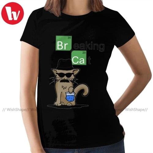 Breaking Bad T-Shirt Breaking Cat T Shirt 100 Cotton Large Women tshirt White Print O Neck Ladies Tee Shirt