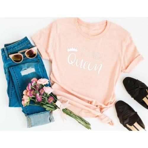 Birthday Queen WomenGift Party Shir Funny Graphic Cotton Women T-shirt Short Sleeve Tees Plus Size O Neck Female Clothing kawaii