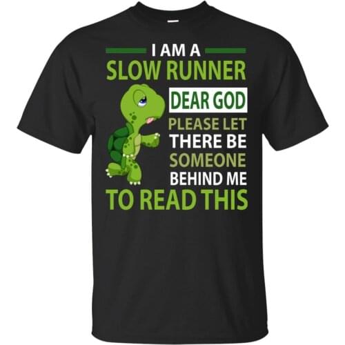 I Am A Slow Runner Let Someone Behind Me To Read This. Funny Turtle Saying T-Shirt. Cotton Short Sleeve O-Neck Mens T Shirt New