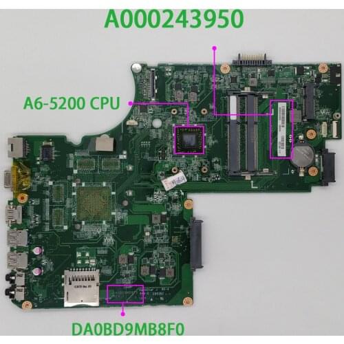 A000243950 DA0BD9MB8F0 w A6-5200 CPU for Toshiba Satellite C70D-A C75D-A Series Laptop NoteBook Motherboard Mainboard Tested