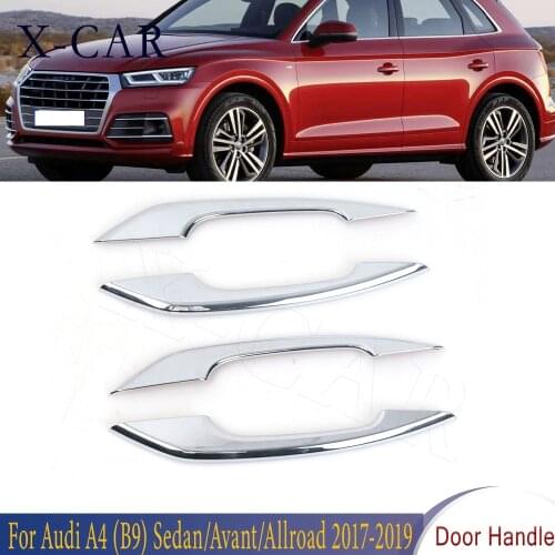 X-CAR 4PCS Glossy Chrome Car-styling Exterior Door Handle Cover Trim For Audi A4 (B9) Sedan/Avant/Allroad 2017 2018 2019