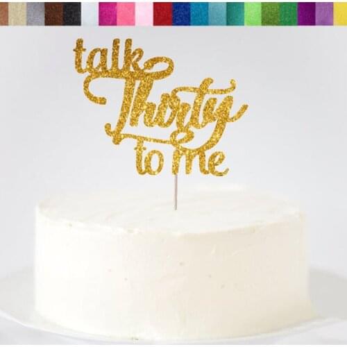 Custom Talk Thirty To Me Cake Topper, Thirty glitter Cake Topper, Happy 30th Cake Topper, Thirty goldTopper milestones birthday
