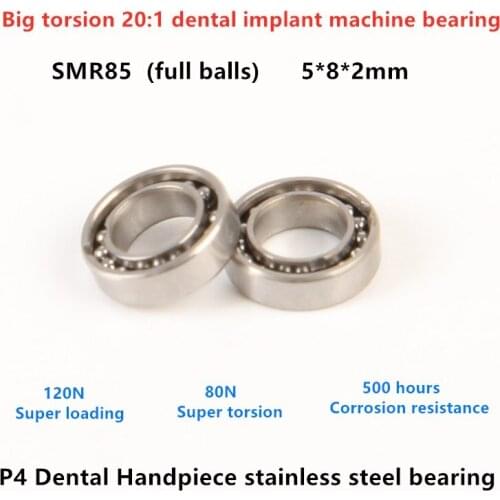 10pcs high quality P4 Dental Handpiece bearing SMR85 full balls 5x8x2mm stainless steel for big torsion 20:1 dental planter