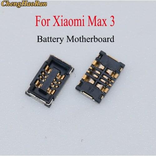 ChengHaoRan 1pcs Inner FPC Connector Battery Holder Clip Contact for Xiaomi Max 3 logic on motherboard mainboard