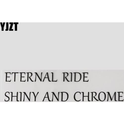 YJZT 19.5CM*4.8CM Funny ETERNAL RIDE SHINY AND CHROME Decal Vinyl Car Sticker And Humorous Words 13D-0203