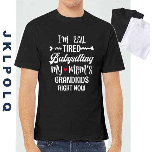 JKLPOLQ Summer Mens T-Shirt Funny Tees I'm Real Tired Of Babysitting My Moms Grandkids Right Now Vintage Text Print Tops