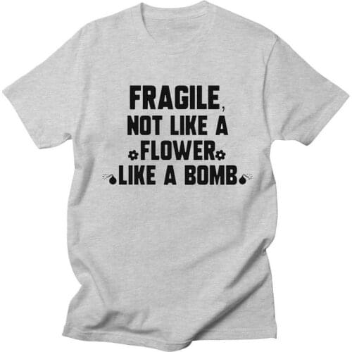 Fragile Not Like a Flower Like A Bomb Slogan Female T-Shirt Harajuku Hipster Casual Loose Retro Style Women Tee T-Shirt Hot Sale