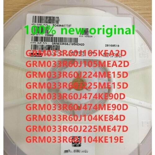 1000PCS GRM033R60J105KEA2D GRM033R60J105MEA2D GRM033R60J224ME15D GRM033R60J225ME15D GRM033R60J474KE90D GRM033R60J474ME90D 0201