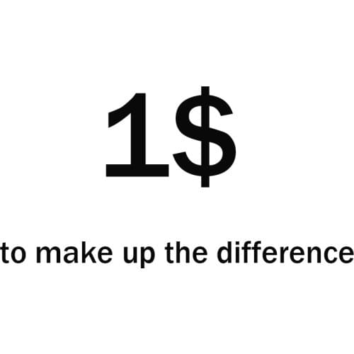 1 $ make up the difference
