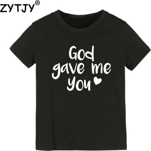 God Gave Me You Print Kids tshirt Boy Girl t shirt For Children Toddler Clothes Funny Tumblr Top Tees Drop Ship CZ-83
