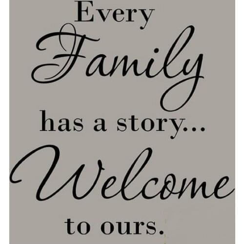 Every Family Has A Story Welcome To Ours Wall Decal Wall Art Family Wall Quote Home Decoration