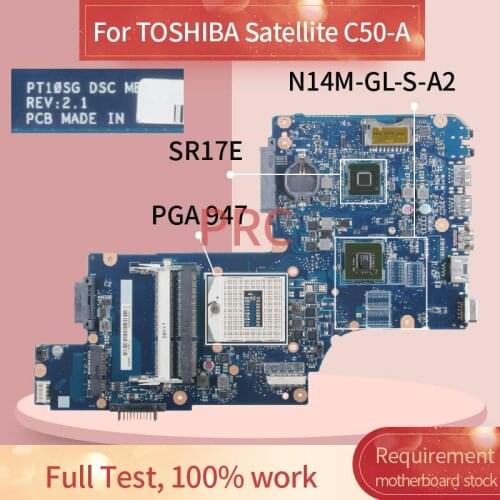 H000063000 For TOSHIBA Satellite C50-A Notebook Mainboard SR17E N14M-GL-S-A2 DDR3 Laptop motherboard