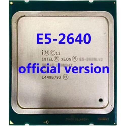 E5-2640 Official Verasion CPU Intel Xeon rocessor 2.5Ghz 6-Core 15M TPD 95W FCLGA2011 For X79 Motherboard