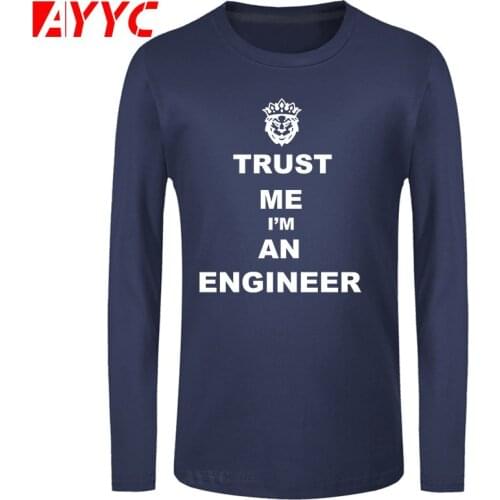 AYYC long sleeve tee Boutique T-shirt New TRUST ME I AM AN ENGINEER KEEP CALM HUMOR T Shirt Lion Head Crown Tops Letter Printing