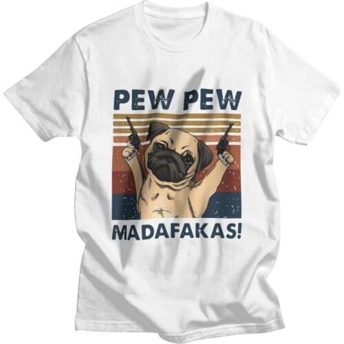 Pew Pew Madafakas T-shirt Mens Graphic T Shirt Short Sleeve 100% Cotton Vintage Pug Dog Tshirt Cool Tee Tops