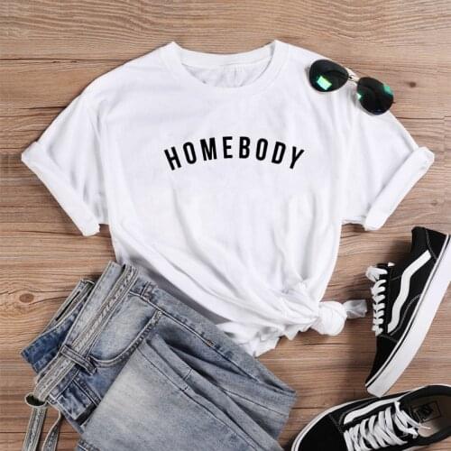 Homebody Funny T Shirt Women Summer O-neck Short Sleeve Women T Shirt Casual Tshirt Cotton Women Loose Tee Shirt Topmme
