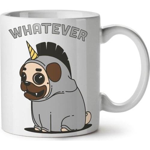 Whatever Dog Unicorn Funny White Tea Coffee Ceramic Mug