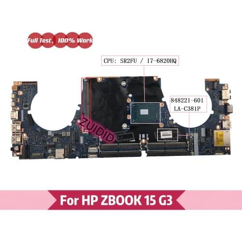 For HP For ZBOOK15 G3 15-G3 Laptop Motherboard 848221-601 848221-001 848221-501 LA-C381P With i7-6820HQ CPU 100% working