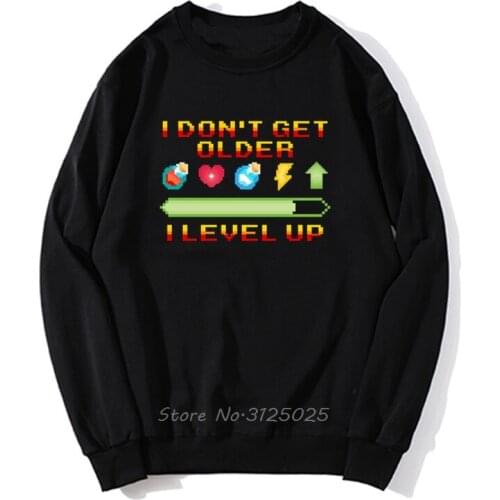 I Don't Get Older I Level Hoodies Men Funny Gamer Birthday Gift Idea Men Autumn Winter Pullover Sweatshirt Streetwear Harajuku