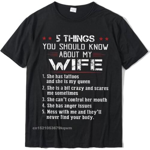 5 Things You Should Know About My Wife Has Tattoos On Back T-Shirt SummerCrazy Tops Tees Dominant Cotton Man T Shirts