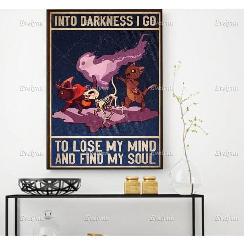 Cat Lovers Into Darkness I Go To Lose My Mind And Find My Soul Poster Witch Halloween Prints Home Decor Canvas Floating Frame