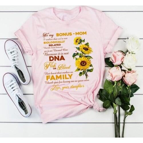 Sunflower To My Bonus Mom I Realize That We'Re Not Biologically Related MotherS Day Gift T Shirt unisex S-3XL Cotton tees tops