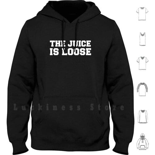 The Juice Is Loose hoodies Juice Lose Oj Football Sport Prison Bronco White Bronco
