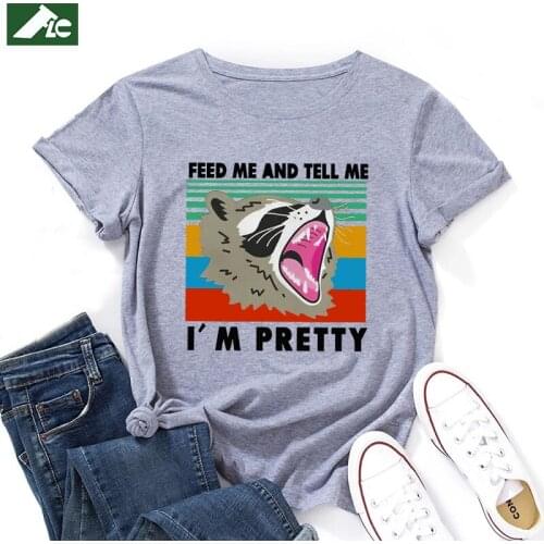 Feed Me And Tell Me I'm Pretty kawaii Graphic t shirt women clothing Funny Racoon Vintage womens Shirts harajuku unisex men tops