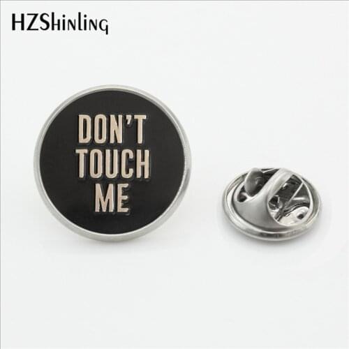 2017 New Arrival DON'T TOUCH ME Collar Pin Brooch Handmade Round Glass Dome Stainless Steel Lapel Pins