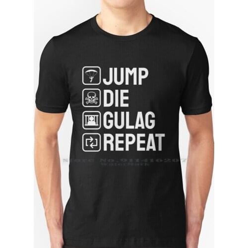 Jump Die Gulag Repeat Funny Gulag T Shirt 100% Pure Cotton Gulag Gulag King Straight Outta Gulag War Gamer Gaming Video Game