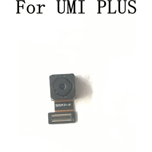 UMI PLUS Used Back Camera Rear Camera 13.0MP Module For UMI PLUS Repair Fixing Part Replacement