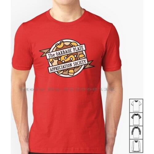 Plate Appreciation Society T Shirt 100% Cotton Garbage Plate Garbage Plate Rochester Food Rochester Ny Rochester New York Hot