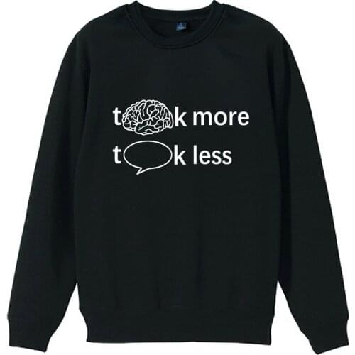 Girl Women Crew Neck Sweatshirt TBBT Think More Talk Less The Less Men Think The More They Talk Pullover Fleece ZIIART