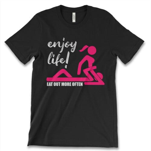 Enjoy Life Eat Out More Often New MenS Shirt Funny Humor Offensive Casual Tees Brand Clothing Men O-Neck Active Shorts T-Shirt
